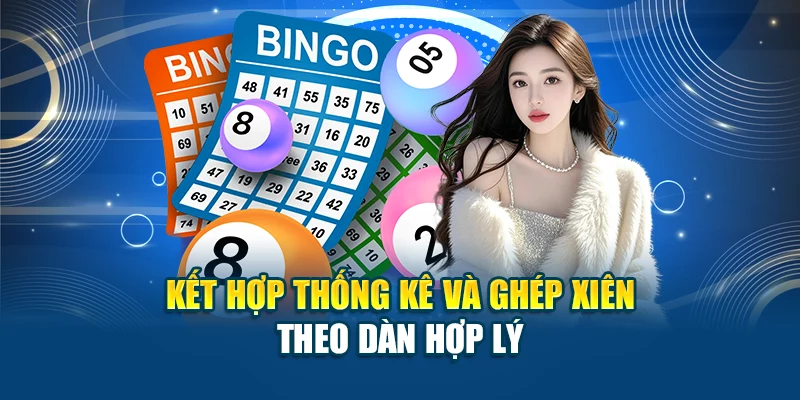 Kết hợp thống kê và ghép xiên theo dàn hợp lý